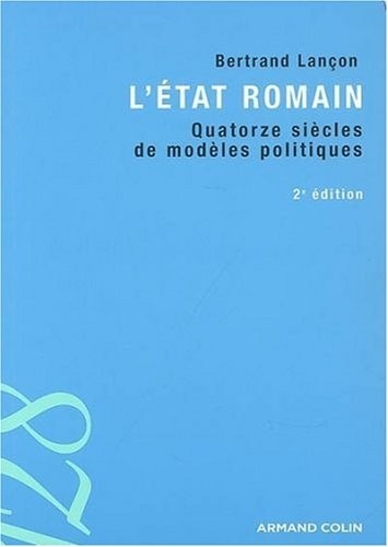 L'État romain: Quatorze siècles de modèles politiques