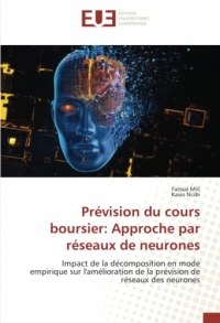 Prévision du cours boursier: Approche par réseaux de neurones: Impact de la décomposition en mode empirique sur l'amélioration de la prévision de réseaux des neurones