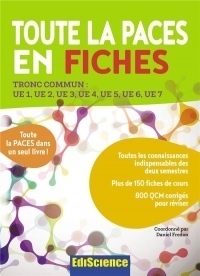 Toute la PACES en fiches - Tronc commun : UE1, UE2, UE3, UE4, UE5, UE6, UE7