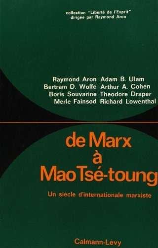 De Marx à Mao Tsé-Toung. Un siècle d'Internationale marxiste - Liberté de l'esprit [9782702109250]
