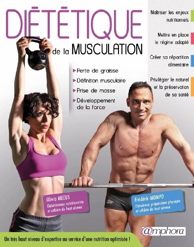 Diététique de la Musculation - Masse, Force, Perte de graisse, Santé, Performance