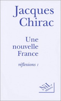 Une nouvelle France : Réflexions, tome 1