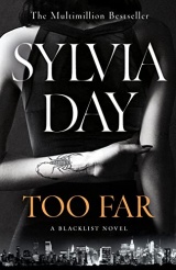 Too Far: The Scorching New Novel from Multimillion International Bestselling Author Sylvia Day (Blacklist)
