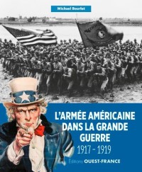LA GRANDE GUERRE DES AMERICAINS - 1917-1919
