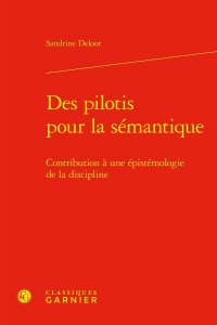 Des pilotis pour la sémantique - contribution à une épistémologie de la discipli: CONTRIBUTION À UNE ÉPISTÉMOLOGIE DE LA DISCIPLINE