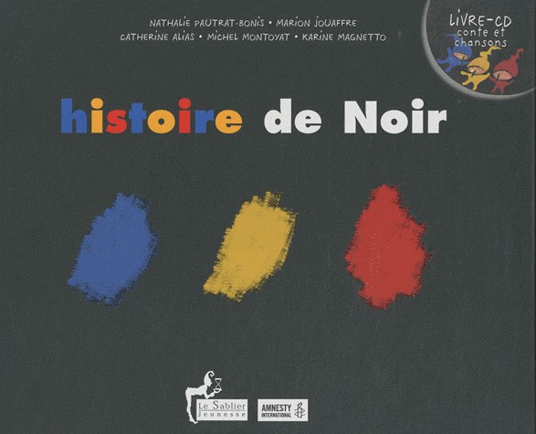 Histoire de Noir : Livre-CD, conte et chansons (1CD audio)