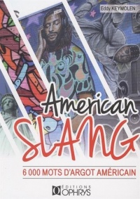 Americain Slang - 6000 mots d'argot américain