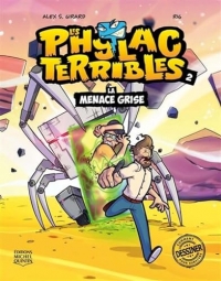 Les phylacterribles v 02. la menace grise