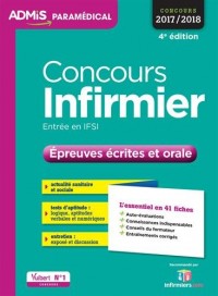 Concours Infirmier - Épreuves écrites et orale - L'essentiel en 40 fiches - Concours 2017-2018
