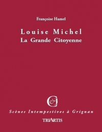 Louise Michel, la Grande Citoyenne
