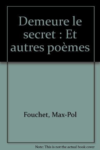 Demeure le secret : Et autres poèmes