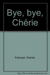 Bye, bye, Chérie