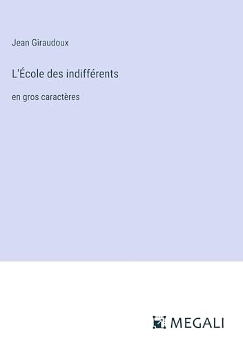 L'École des indifférents: en gros caractères [9783387080254]