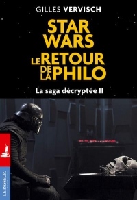 Star Wars, le retour de la philo - La saga décryptée II