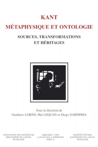 Kant. Métaphysique et ontologie. Sources, transformations et héritages