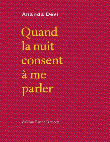 Quand la nuit consent à me parler