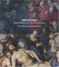 Bronzino, Déploration sur le Christ mort : Chroniques d'une restauration