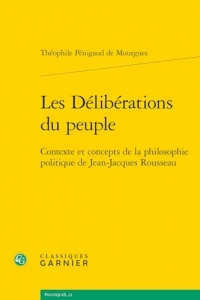 Les Délibérations du peuple: Contexte et concepts de la philosophie politique de Jean-Jacques Rousseau