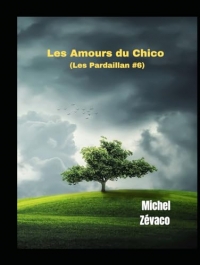 Les Amours du Chico (Les Pardaillan #6)