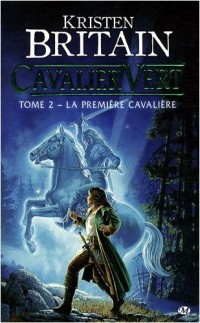 Cavalier Vert, tome 2 : La Première Cavalière