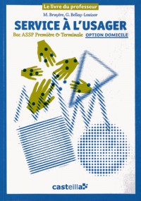 Service à l'usager 1e & Tle Bac ASSP option domicile : Le livre du professeur
