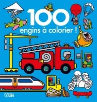 100 images à colorier: Les engins - Dès 2 ans