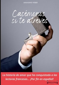 Casémonos si te atreves: Comedia romántica llena de pasión, humor y un matrimonio inesperado