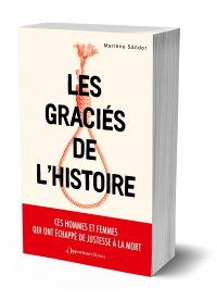 Les graciés extraordinaires de l'Histoire