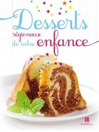 DESSERTS REGIONAUX DE NOTRE ENFANCE