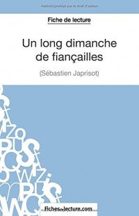 Un long dimanche de fiançailles de Sébastien Japrisot (Fiche de lecture): Analyse Complète De L'oeuvre