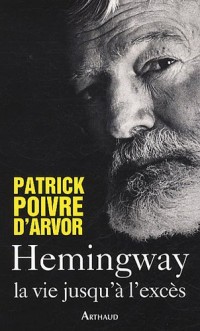 Hemingway, la vie jusqu'à l'excès