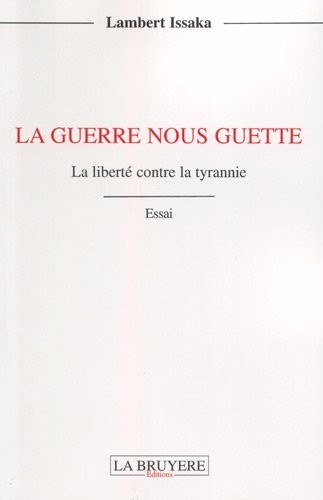 La guerre nous guette : La liberté contre la tyrannie