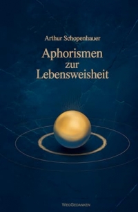 Aphorismen zur Lebensweisheit (mit Autorenprofil)