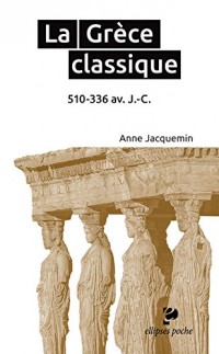 La Grèce Classique 510-336 av.J.-C.
