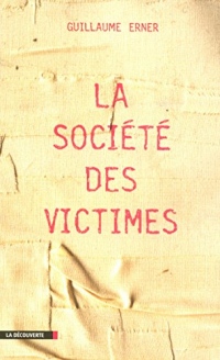 La société des victimes (Cahiers libres)