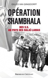 Opération Shambhala: Des SS au pays des dalaï-lamas