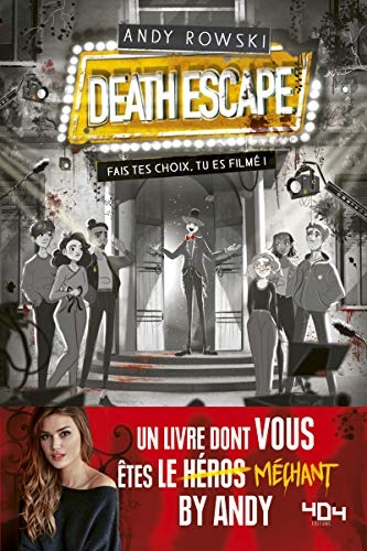 Andy : Le livre dont vous êtes le méchant - Death Escape : fais tes choix tu es filmé ! - Livre dont tu es le héros - Dès 14 ans