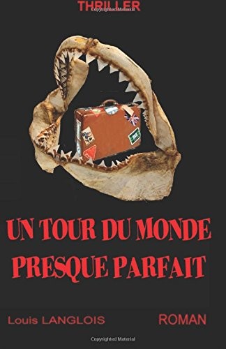 Un tour du monde presque parfait
