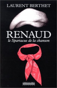 Renaud, le Spartacus de la chanson française