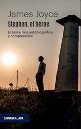 Stephen, el héroe: El Joyce más autobiográfico y comprensible