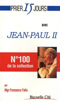 Prier 15 jours avec Jean Paul II
