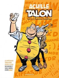 Achille Talon (Les Impétueuses tribulations d') - tome 1 - Achille Talon est un homme moderne