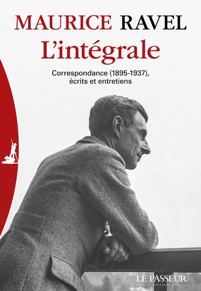L'intégrale - Correspondance (1895-1937) écrits et entretiens