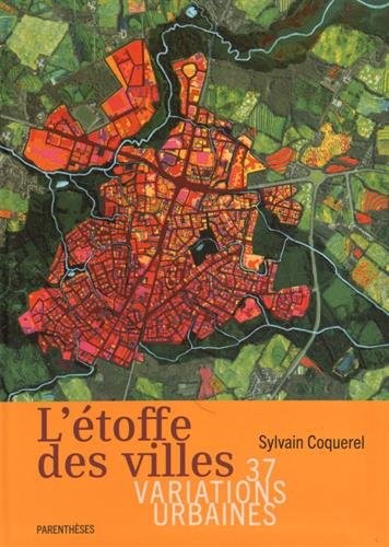 L'étoffe des villes : 37 variations urbaines
