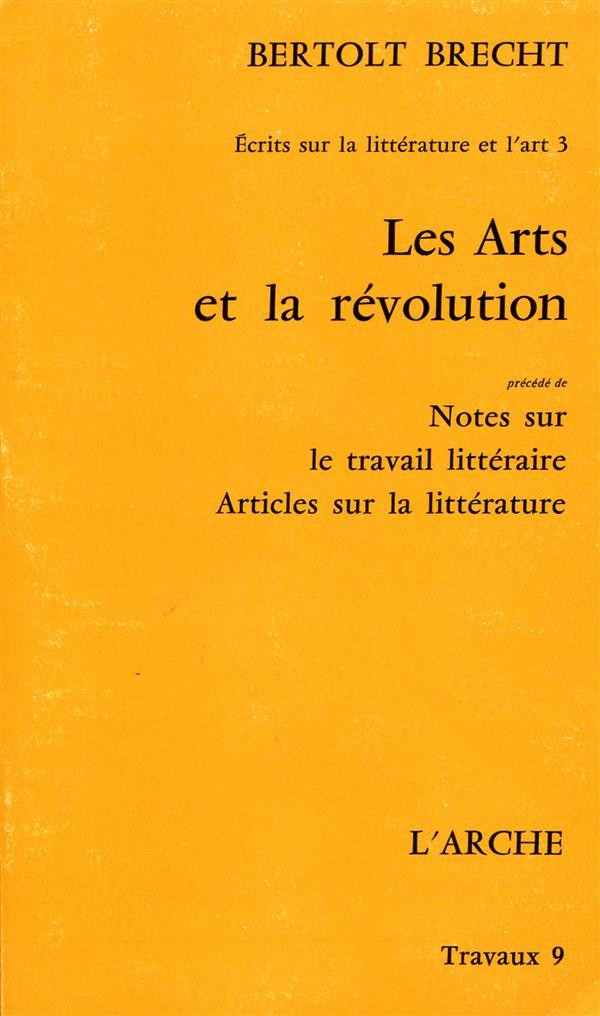 Les Arts et la Révolution - Notes sur le travail Littéraire - Articles sur la Littérature