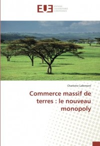 Commerce massif de terres : le nouveau monopoly