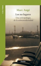 Los no lugares: Una antropología de la sobremodernidad