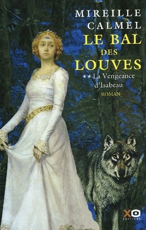 Le Bal des louves, tome 2 : La Vengeance d'Isabeau