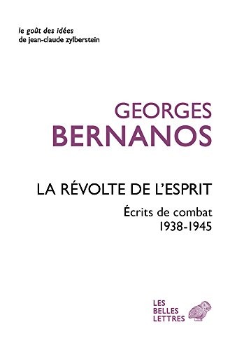 La révolte de l’esprit: Écrits de combat (1938-1945)