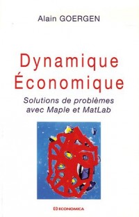 Dynamique économique : Solutions de problèmes avec Maple et Matlab